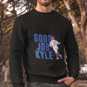 kyle schwarber good job kyle shirt sweatshirt