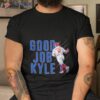 Kyle Schwarber Good Job Kyle Shirt