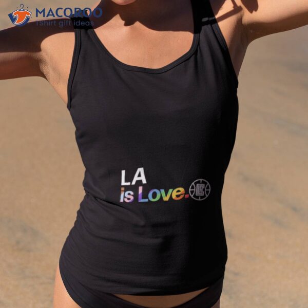 La Clippers Is Love City Pride Team Logo Shirt