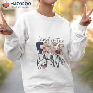 land of the free home of the brave retro america shirt sweatshirt 2