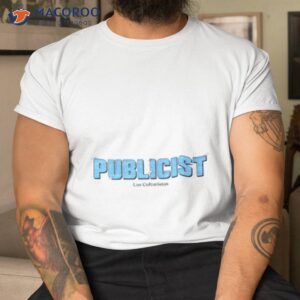 las culturistas publicist shirt tshirt