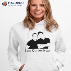 las culturistas shirt hoodie 1