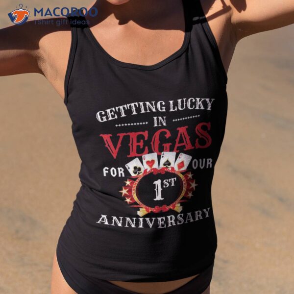Las Vegas 1 Year Wedding Anniversary Trip 1st Married Shirt