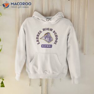 laurel high school alumni shirt hoodie