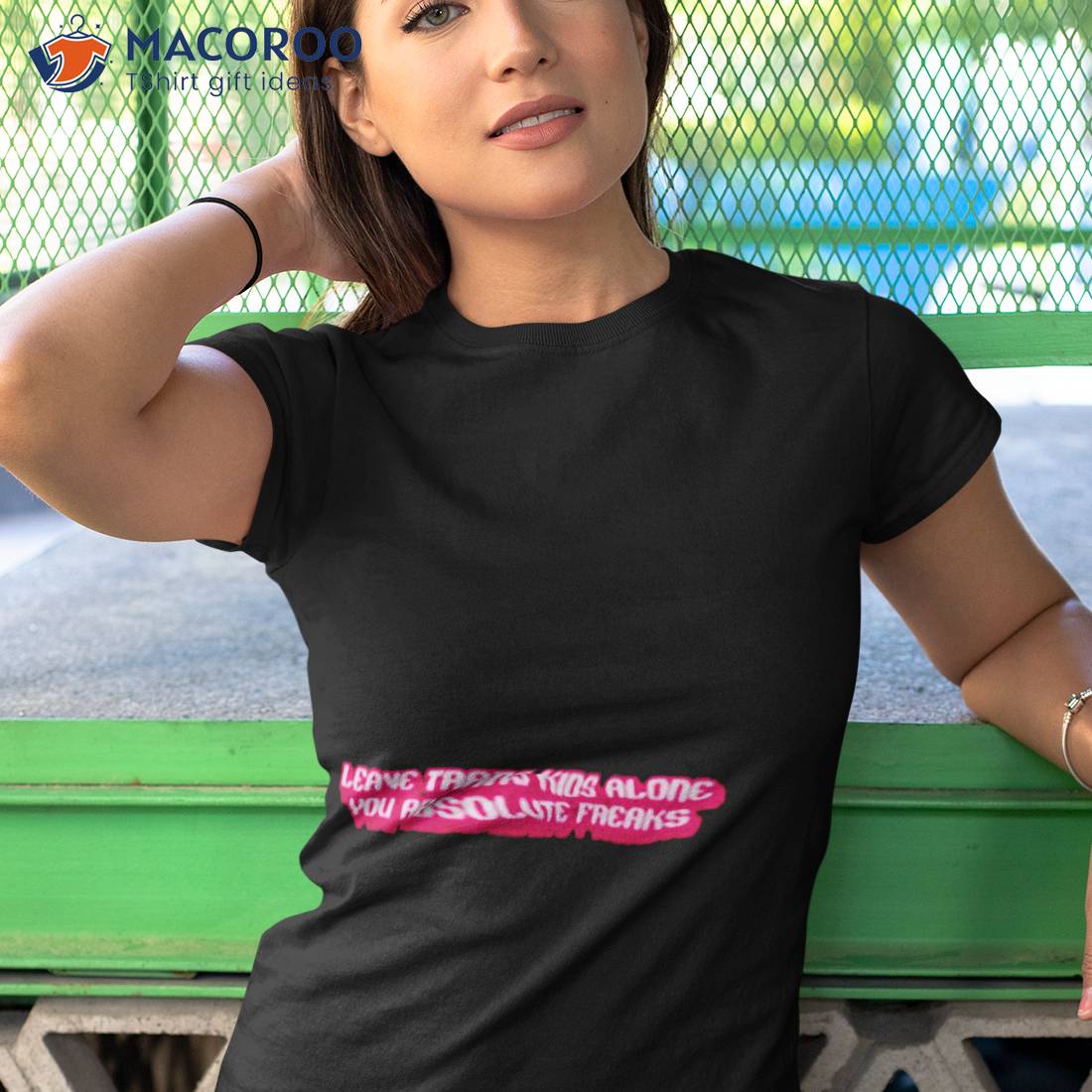 Leave Trans Kids Alone You Absolute Freaks Shirt Leave Trans Kids Alone You Absolute Freaks Shirt