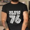 Lee High Class Of ’76 Dazed And Confused Shirt