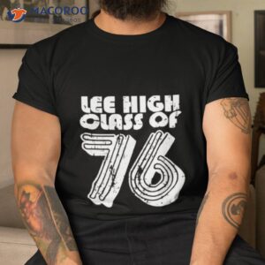 lee high class of 76 dazed and confused shirt tshirt