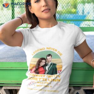 legend never die conway twitty loretta lynn thank you for the memories signatures shirt tshirt 1