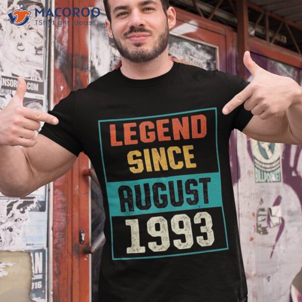 Legend Since August 1993 30th Birthday 30 Years Old Shirt