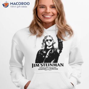 Legends Are Forever Jim Steinman Shirt 1 legends are forever jim steinman shirt 2 hoodie 1