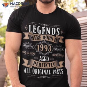 Legends Born In 1993 30th Birthday 30 Years Old Bday Shirt