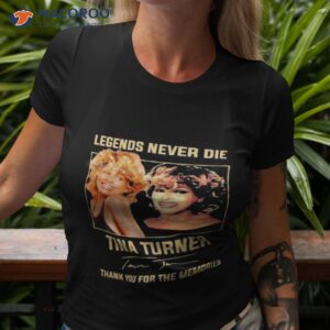 legends never die tina turner thank you for the memories signature shirt tshirt 3