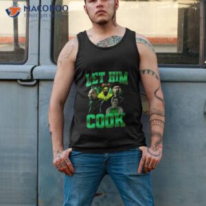 let him cook t shirt tank top 2