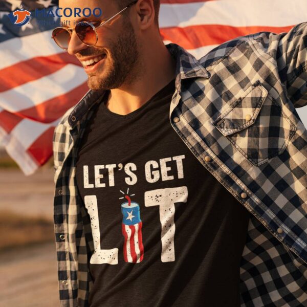 Let’s Get Lit Funny July 4th Fireworks Shirt