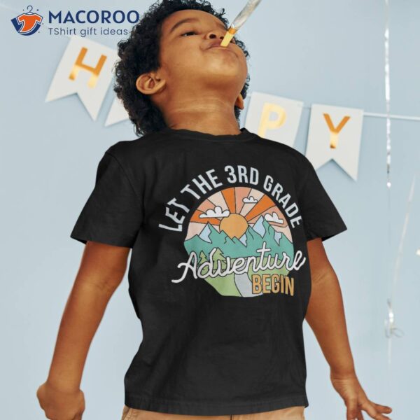 Let The 3rd Grade Adventure Begin Shirt Funny Back To School