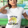 Let’s Do Boat Stuff Shirt