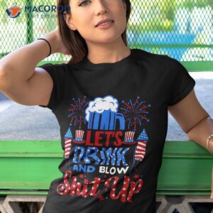 lets drink and blow shit up 4th of july funny beer drinking shirt tshirt 1