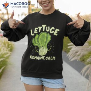 lettuce romaine calm mindfulness vegan yoga lover yogi joke shirt sweatshirt 1
