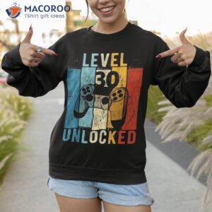 level 30 unlocked video gamer year old 30th birthday gift shirt sweatshirt 1