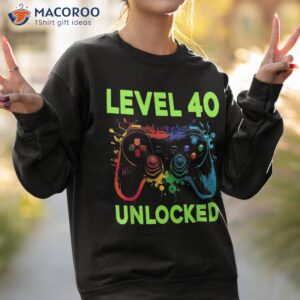 level 40 unlocked gamer 40th birthday gifts year old shirt sweatshirt 2