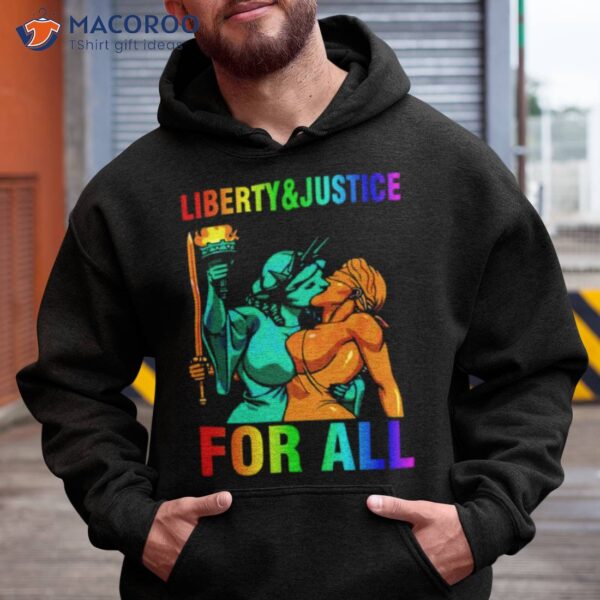 Liberty N Justice For All Lesbian Kissing Statue Of Liberty Shirt