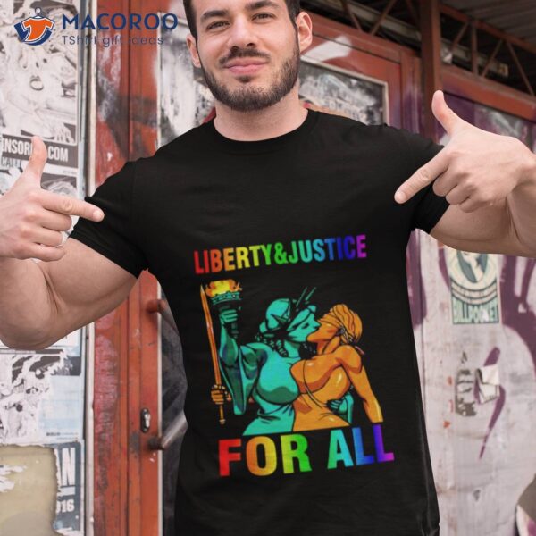 Liberty N Justice For All Lesbian Kissing Statue Of Liberty Shirt