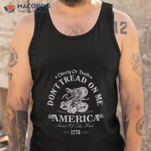 liberty or death dont tread on me america land of the free 1776 shirt tank top