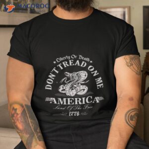 liberty or death dont tread on me america land of the free 1776 shirt tshirt