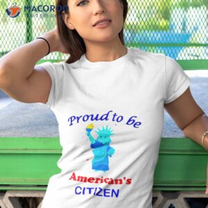 Liberty Proud To Be American’s Citizen Shirt 3 liberty proud to be americans citizen shirt tshirt 1