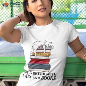 life is better with cats and books cat book t shirt tshirt 1