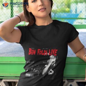 live cover ben folds shirt tshirt 1