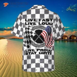 live fast loud proud stay dirty in a hawaiian shirt 1