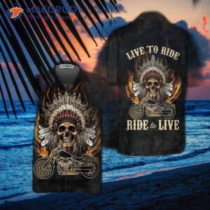 Live To Ride Skull Biker Native American Motorcycle Hawaiian Shirt – Indian Shirt, Best Gift For Bikers