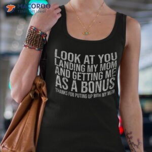 look at you landing my mom getting me as a bonus funny dad shirt tank top 4