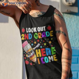 look out 2nd grade here i come back to school shirt tank top 1