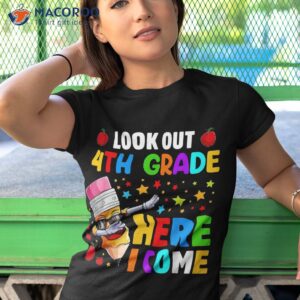 look out 4th grade here i come back to school shirt tshirt 1