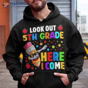 look out 5th grade here i come back to school shirt hoodie