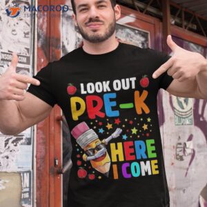 look out pre k here i come back to school shirt tshirt 1