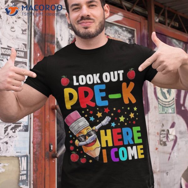 Look Out Pre-k Here I Come Back To School Shirt