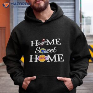 los angeles dodgers rams lakers home sweet home shirt hoodie