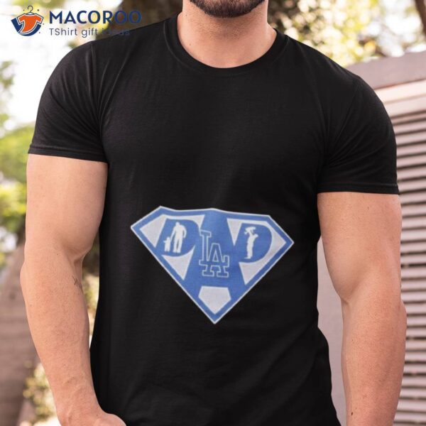 Los Angeles Dodgers Super Dad Ii Shirt