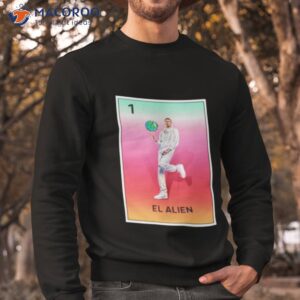 loteria de san antonio el alien shirt sweatshirt