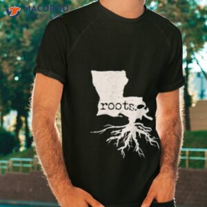 louisiana roots shirt tshirt