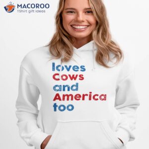 Love Cows And America Too Shirt 2 love cows and america too shirt hoodie 1