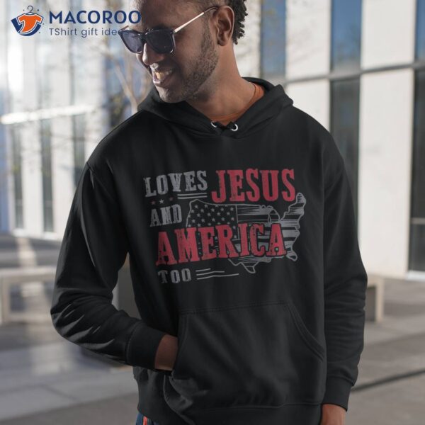 Love Jesus And America Too, Funny Flag Shirt