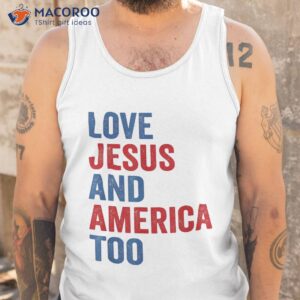 loves jesus and america too 4th of july gifts shirt tank top