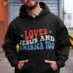 loves jesus and america too god christian groovy 4th of july shirt hoodie