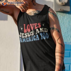 loves jesus and america too god christian groovy 4th of july shirt tank top 1