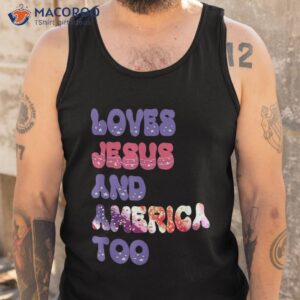 loves jesus and america too groovy independence day 4th july shirt tank top