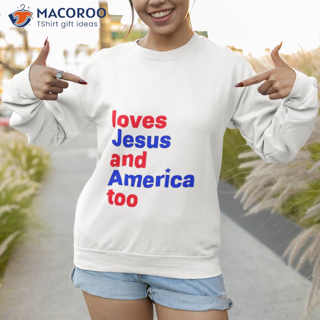 Loves Jesus And America Too Shirt Loves Jesus And America Too Shirt